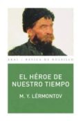 EL HEROE DE NUESTRO TIEMPO de LERMONTOV, MIJAIL 