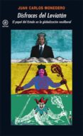 DISFRACES DEL LEVIATAN: EL PAPEL DEL ESTADO EN LA GLOBALIZACION N EOLIBERAL de MONEDERO, JUAN CARLOS 