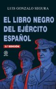 EL LIBRO NEGRO DEL EJERCITO ESPAOL de SEGURA, LUIS GONZALO 