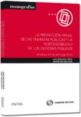 LA PROTECCIN PENAL DE LAS FINANZAS PBLICAS Y LA RESPONSABILIDAD DE LOS GGESTORES PBLICOS de MOCHON LOPEZ, LUIS 