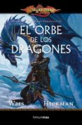 EL ORBE DE LOS DRAGONES (DRAGONLANCE:LAS CRONICAS PERDIDAS) de WEIS, MARGARET  HICKMAN, TRACY 