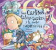 DON CARLITOS CALZAS SUCIAS Y LA NOCHE TORMENTOSA (DON CARLITOS CALZAS SUCIAS 2) de STEPHENSON, KRISTINA 