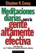 MEDITACIONES DIARIAS PARA LA GENTE ALTAMENTE EFECTIVA: VIVIR DIA A DIA : LOS 7 HABITOS DE LA GENTE ALTAMENTE EFECTIVA de COVEY, STEPHEN R. 
