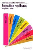 NUEVAS IDEAS REPUBLICANAS: AUTOGOBIERNO Y LIBERTAD de OVEJERO, FELIX  MARTI, JOSE LUIS 
