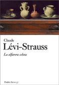 LA ALFARERA CELOSA de LEVI-STRAUSS, CLAUDE 