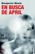 EN BUSCA DE APRIL de BLACK, BENJAMIN 