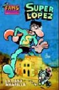 SUPER LOPEZ Nº 46: LA CASA AMARILLA di JAN 
