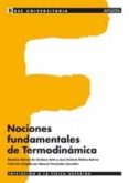 NOCIONES FUNDAMENTALES DE TERMODINAMICA de SIDRACH DE CARDONA ORTIN, MARIANOMOLINA BOLIVAR, JOSE ANTONIO
