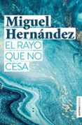 EL RAYO QUE NO CESA de HERNANDEZ, MIGUEL 
