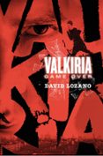 VALKIRIA: GAME OVER de LOZANO GARBALA, DAVID 