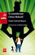 EL ASOMBROSO CHICO BROCOLI de BOYCE, FRANK COTTRELL 