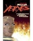 XERXES: LA CAIDA DE LA CASA DE DARIO Y EL ASCENSO DE ALEJANDRO I de MILLER, FRANK 