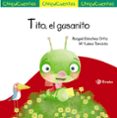 CHIQUICUENTOS 62 :TITO, EL GUSANITO di SANCHEZ ORTIZ, RAQUEL 