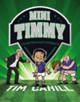 MINI TIMMY 10: UN ENTRENADOR DIFERENTE de CAHILL, TIM 