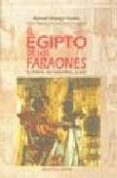 EL EGIPTO DE LOS FARAONES: SU HISTORIA, SUS COSTUMBRES, SU ARTE di HIDALGO HUERTA, MANUEL 
