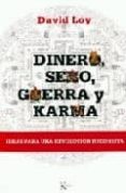 DINERO, SEXO, GUERRA Y KARMA: IDEAS PARA UNA REVOLUCION BUDDHISTA de LOY, DAVID 