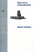 ETICA DE LA INTERPRETACION de VATTIMO, GIANNI 