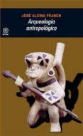 ARQUEOLOGIA ANTROPOLOGICA de ALCINA FRANCH, JOSE 