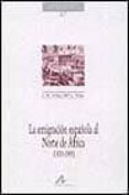 LA EMIGRACION ESPAOLA AL NORTE DE AFRICA (1830-1999) de VILAR, JUAN BAUTISTA  VILAR, MARIA JOSE 