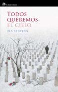 TODOS QUEREMOS EL CIELO di BEERTEN, ELS 