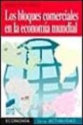 LOS BLOQUES COMERCIALES EN LA ECONOMIA MUNDIAL di PLAZA CEREZO, SERGIO 