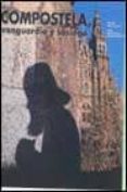 COMPOSTELA: VANGUARDIA Y SOSIEGO (ED. BILINGE CASTELLANO-INGLES) de RIVAS, MANUEL  ESTEVEZ, XERARDO 