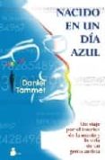 NACIDO EN UN DIA AZUL: UN VIAJE POR EL INTERIOR DE LA MENTE Y LA VIDA DE UN GENIO AUTISTA di TAMMET, DANIEL 