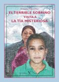EL TERRIBLE SOBRINO VISITA A LA TIA MISTERIOSA de PEREZ DIAZ, ENRIQUE 