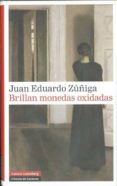 BRILLAN MONEDAS OXIDADAS de ZUIGA, JUAN EDUARDO 