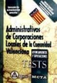 ADMINISTRATIVOS DE CORPORACIONES LOCALES DE LA COMUNIDAD VALENCIANA  (TESTS) di VV.AA. 