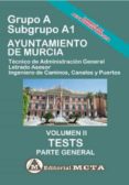 GRUPO A SUBGRUPO A1 DEL AYUNTAMIENTO DE MURCIA VOLUMEN II: TESTS (PARTE GENERAL) di SEGURA RUIZ, MANUEL 