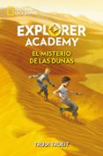 EXPLORER ACADEMY 4. EL MISTERIO DE LAS DUNAS di TRUEIT, TRUDI 