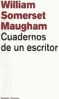 CUADERNOS DE UN ESCRITOR di MAUGHAM, WILLIAM SOMERSET 