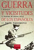 GUERRA Y VICISITUDES DE LOS ESPAOLES di ZUGAZAGOITIA, JULIAN 