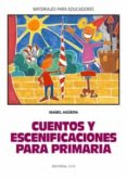 CUENTOS Y ESCENIFICACIONES PARA PRIMARIA de AGUERA, ISABEL 