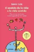 SENTIDO DE LA VIDA O LA VIDA SENTIDA de GUIX, XAVIER 
