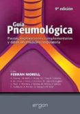 GUIA PNEUMOLOGICA (9 ED): PAUTAS, EXPLORACIONES COMPLEMENTARIAS Y DATOS EN MEDICINA RESPIRATORIA di MORELL, FERRAN 