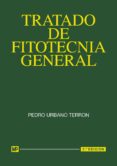 TRATADO DE FITOTECNIA GENERAL di URBANO TERRON, PEDRO 