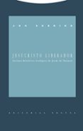 JESUCRISTO LIBERADOR LECTURA HISTORICO-TEOLOGICA DE JESUS DE NAZA RET (2 ED.) di SOBRINO, JON 