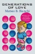 GENERATIONS OF LOVE di BIANCHI, MATTEO 