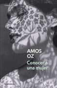 CONOCER A UNA MUJER de OZ, AMOS 