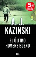 EL ULTIMO HOMBRE BUENO di KAZINSKI, A.J. 