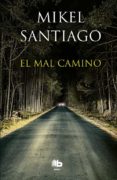 EL MAL CAMINO de SANTIAGO, MIKEL 