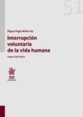 INTERRUPCION VOLUNTARIA DE LA VIDA HUMANA di NUEZ PAZ, MIGUEL ANGEL 