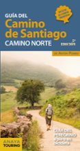 GUIA DEL CAMINO DE SANTIAGO. CAMINO NORTE (INCLUYE EL CAMINO PRIMITIVO) (5 ED.) di POMBO, ANTON 