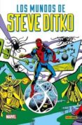 LOS MUNDOS DE STEVE DITKO de LEE, STAN  DITKO, STEVE 