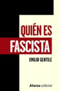 QUIEN ES FASCISTA (LIBROS SINGULARES) de GENTILE, EMILIO 