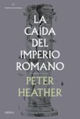 LA CAIDA DEL IMPERIO ROMANO di HEATHER, PETER 