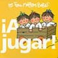 A JUGAR! (SOMOS LAS TRES MELLIZAS BEBE) di VV.AA