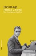 MATERIA Y MENTE UNA INVESTIGACIN FILOSFICA di BUNGE, MARIO 
